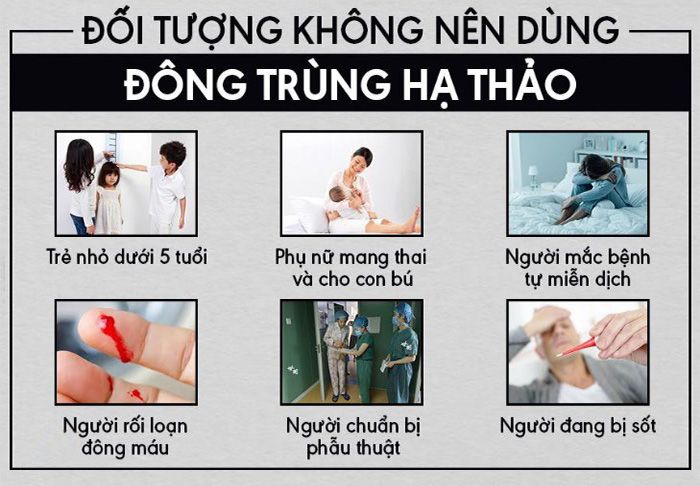 Nhóm đối tượng không nên sử dụng đông trùng hạ thảo